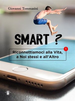 cover image of Smart? Quale futuro per le nuove generazioni che stanno nascendo, crescendo, vivendo, senza l'Altro?